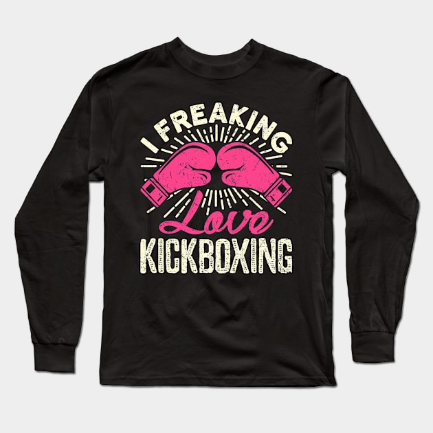 Kickboxing Shirt - I Freaking Love Kickboxing Long Sleeve T-Shirt by redbarron